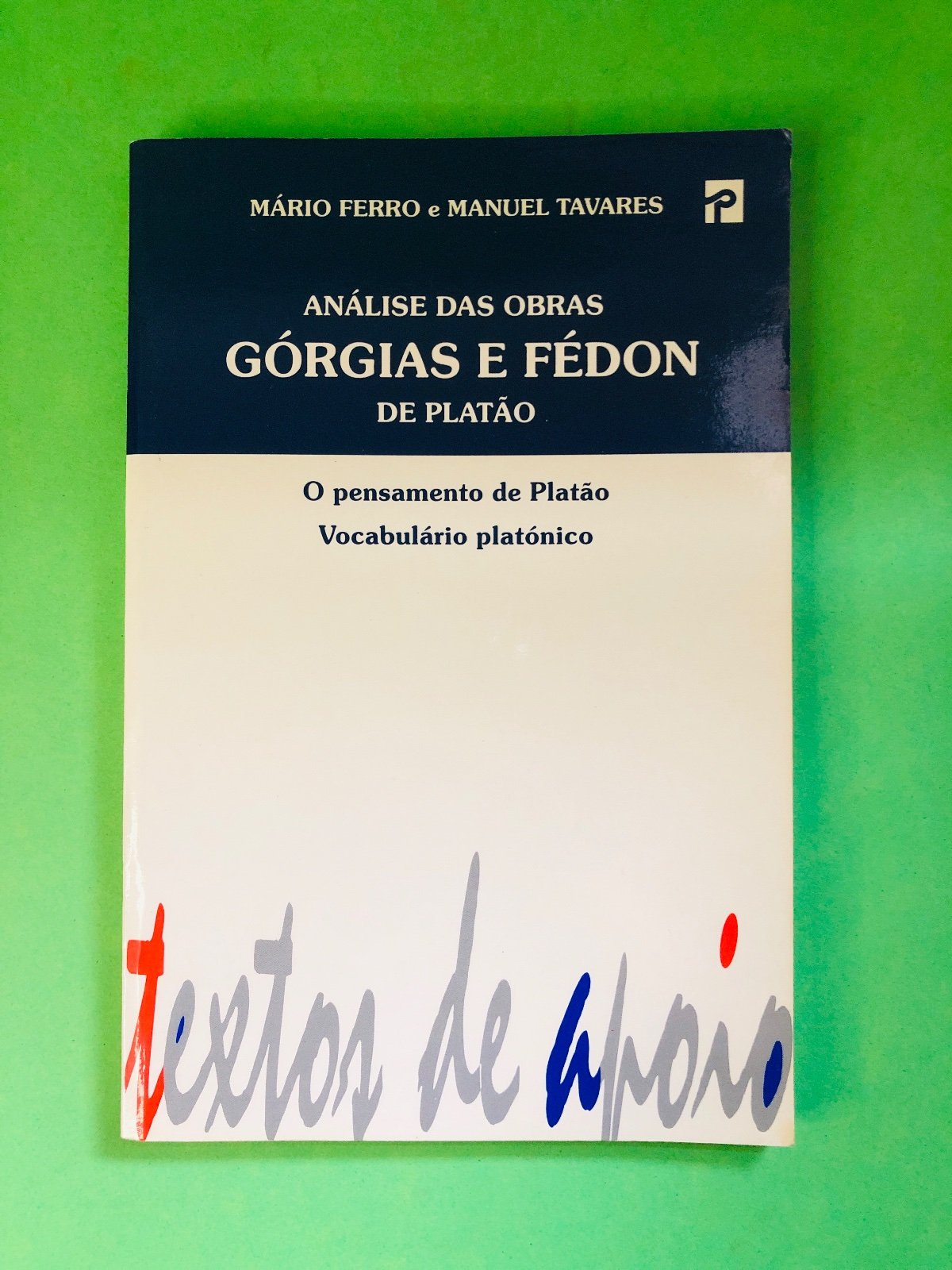 ANÁLISE DAS OBRAS GÓRGIAS E FÉDON DE PLATÃO - MÁRIO FERRO e MANUEL TAVARES