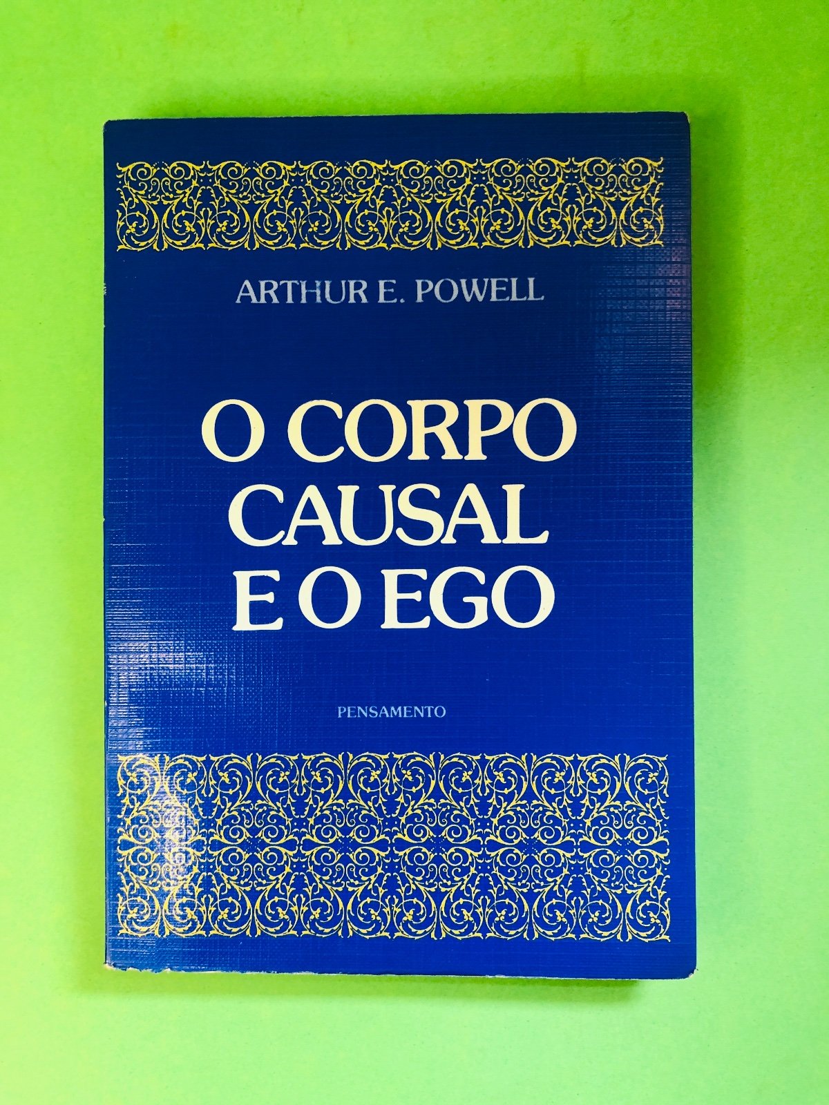 O CORPO CAUSAL E O EGO - ARTHUR E. POWELL
