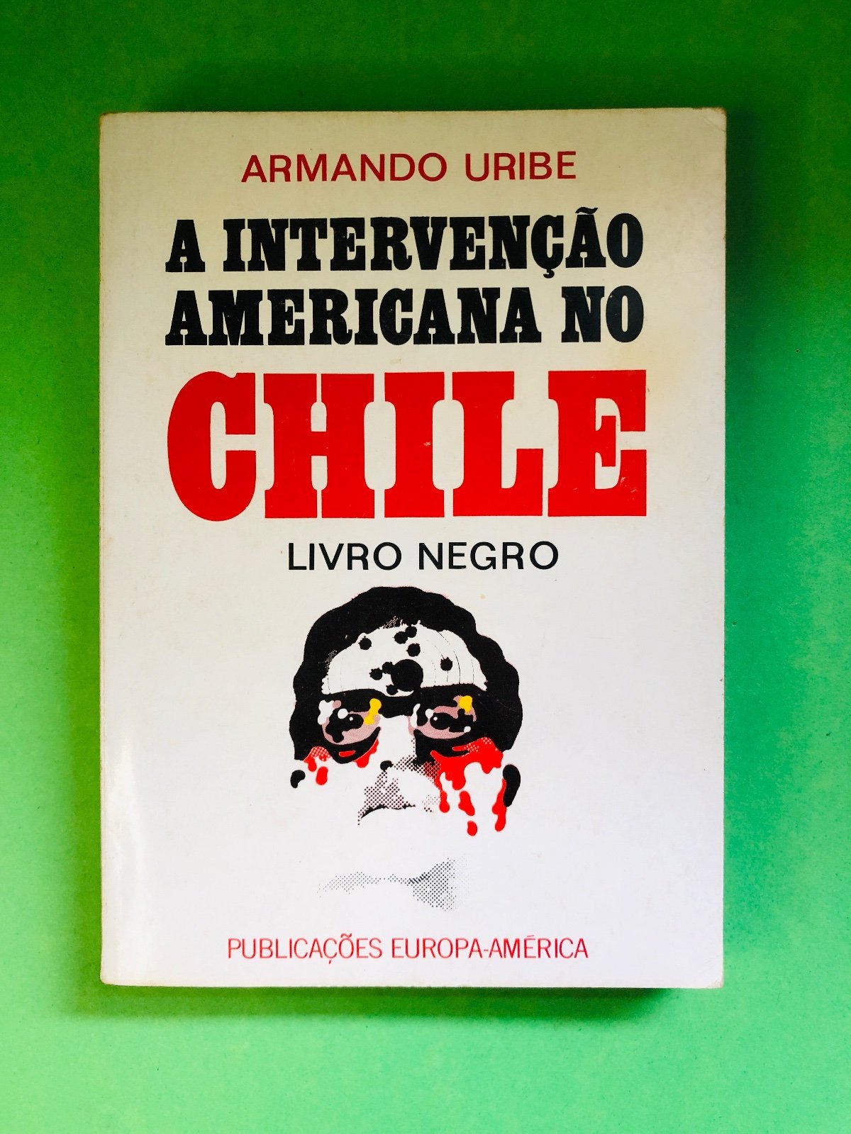 A INTERVENÇÃO AMERICANA NO CHILE - ARMANDO URIBE